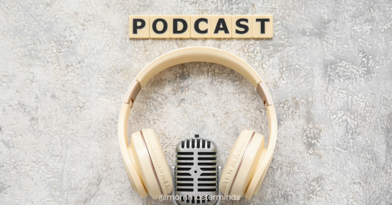 4 Must-Listen Podcasts for Moms to Build Confidence, Overcome Fear & Live Abundantly